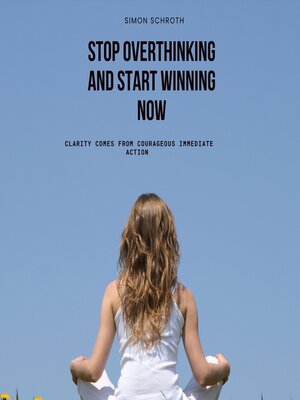 cover image of Stop Overthinking and Start Winning Now